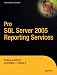 Pro SQL Server 2005 Reporting Services (Pro)