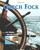 Gorch Fock. Von Null auf Hundert in drei Stunden - wie Ph�nix aus der Asche