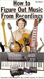 How to Figure Out Music From Recordings (Music Instruction Video for all Instruments) [VHS]