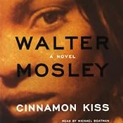 Cinnamon Kiss: A Novel | Walter Mosley