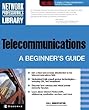 Telecommunications - [electronic resource]  : a beginner's guide  : Hill Associates, Inc.