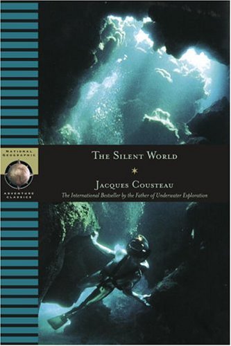 Silent World (National Geographic Adventure Classics)