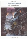 Annales de la compagnie noire II - Le Château noir
