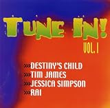 Tune In! (Vol. 1) (UK Import) - Destiny's Child, Tim James, Rai, Jessica Simpson