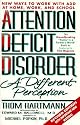 Attention Deficit Disorder : A Different Perception