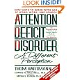 Attention Deficit Disorder : A Different Perception by Thom Hartmann, Edward M. Hallowell (Introduction), and Michael Popkin (Foreword)