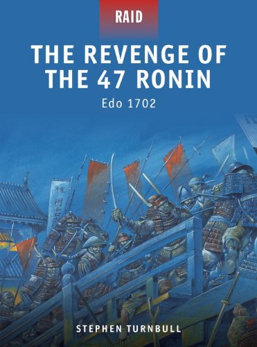 The Revenge of the 47 Ronin  Edo 1702 (Raid)