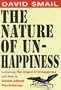 The Nature of Unhappiness, containing The Origins of Unhappiness, and How to Survive without Psychotherapy