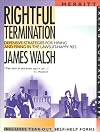 Rightful Termination: Defensive Strategies for Hiring and Firing in the Lawsuit-Happy 90's (Taking Control Series)