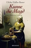 Kunne, die Magd - Historische Erz&auml;hlung - Ulrike Halbe-Bauer