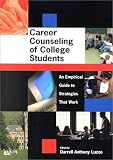 Career Counseling of College Students: An Empirical Guide to Strategies That Work