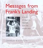 Messages from Franks Landing: A Story Of Salmon, Treaties, And The Indian Way
