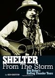 Shelter from the Storm: Bob Dylan's Rolling Thunder Years