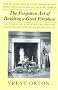 The Forgotten Art of Building a Good Fireplace: The Story of Sir Benjamin Thompson, Count Rumford, an American Genius & His Principles of Fireplace Design Which Have Remained Unchanged for 174 Years