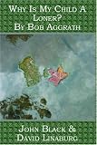 Why Is My Child A Loner? By Bob Aggrath