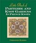Little Book Of Parterre And Knot Gardens In French Knots (Milner Craft Series)