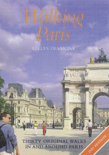 Walking Paris : Thirty Original Walks In and Around Paris