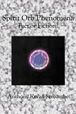 Spirit Orb Phenomena: Fact or Fiction?