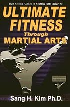 Ultimate Fitness Through Martial Arts