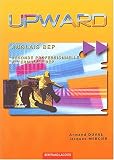 Revue Bertrand-Lacoste  / Anglais 2nde professionnelle et Terminale BEP Upward