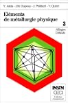 El�ments de m�tallurgie physique, tom...