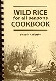 Wild Rice for All Seasons Cookbook Beth Anderson