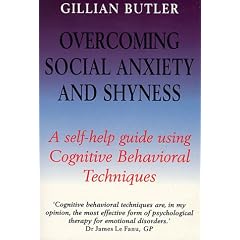 Overcoming Social Anxiety: A Self-help Guide Using Cognitive Behavioural Techniques