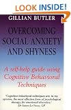 Overcoming Social Anxiety and Shyness: A Self-help Guide Using Cognitive Behavioural Techniques
