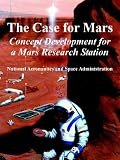 The Case for Mars Concept Development for a Mars Research Station: Concept Development for a Mars Research Station