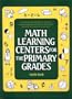 Math Learning Centers for the Primary Grades
