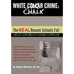White Chalk Crime: The REAL Reason Schools Fail: Untold story of crime that has destroyed our schools and how teacher abuse and teacher cleansing have kept this from you