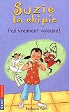Suzie la chipie, Tome 9: Pas vraiment voleuse!