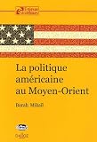 La politique am�ricaine au Moyen-Orient