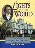 Lights to the world : a history of Spurgeon's College 1856-1992