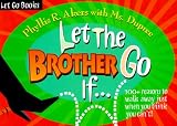 Let the Brother Go If (Let Go Books)