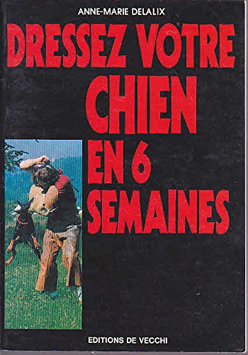 Download Dressez votre chien en 6 semaines Download Dressez votre chien en 6 semaines