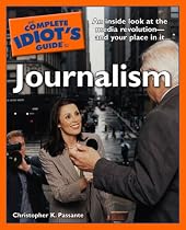 The Complete Idiot's Guide to Journalism