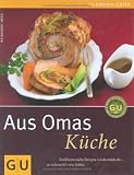 Produkt-Bild: Aus Omas K&uuml;che: Traditionsreiche Rezepte wiederentdeckt - so schmeckt&acute;s wie fr&uuml;her