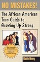 No Mistakes! The African American Teen Guide to Growing Up Strong