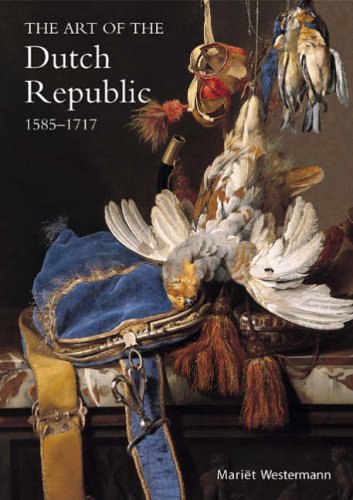 The Art of the Dutch Republic 1585-1718