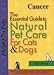 Cancer: The Essential Guide to Natural Pet Care