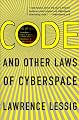 Code and Other Laws of Cyberspace