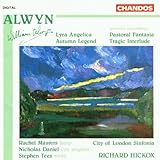Alwyn: Lyra Angelica / Pastoral Fantasia / Tragic Interlude / Autumn Legend