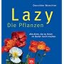 Lazy. Die Pflanzen: Alle Arten, die es Ihnen im Garten leicht machen