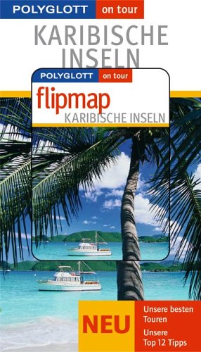 City Travel Guides Discounted  Bücher : Karibische Inseln. Mit Flipmap: Unsere besten Touren. Unsere Top 12 Tipps