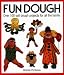 Fun Dough: Over 100 Salt Dough Projects for All the Family