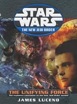 Star Wars: The Unifying Force (Star Wars: The New Jedi Order)