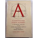 a constructed roman alphabet a geometric analysis of the greek and roman capitals and of the arabic numerals