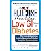 The New Glucose Revolution Low GI Guide to Diabetes: The Only Authoritative Guide to Managing Diabetes Using the Glycemic Index (New Glucose Revolution)