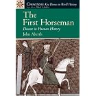 The First Horseman: Disease in Human History (Connections Series for World History) by John Aberth